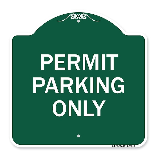 Designer Series Sign-Permit Parking Only, Green & White Aluminum Sign, 18" x 18", GW-1818-23313